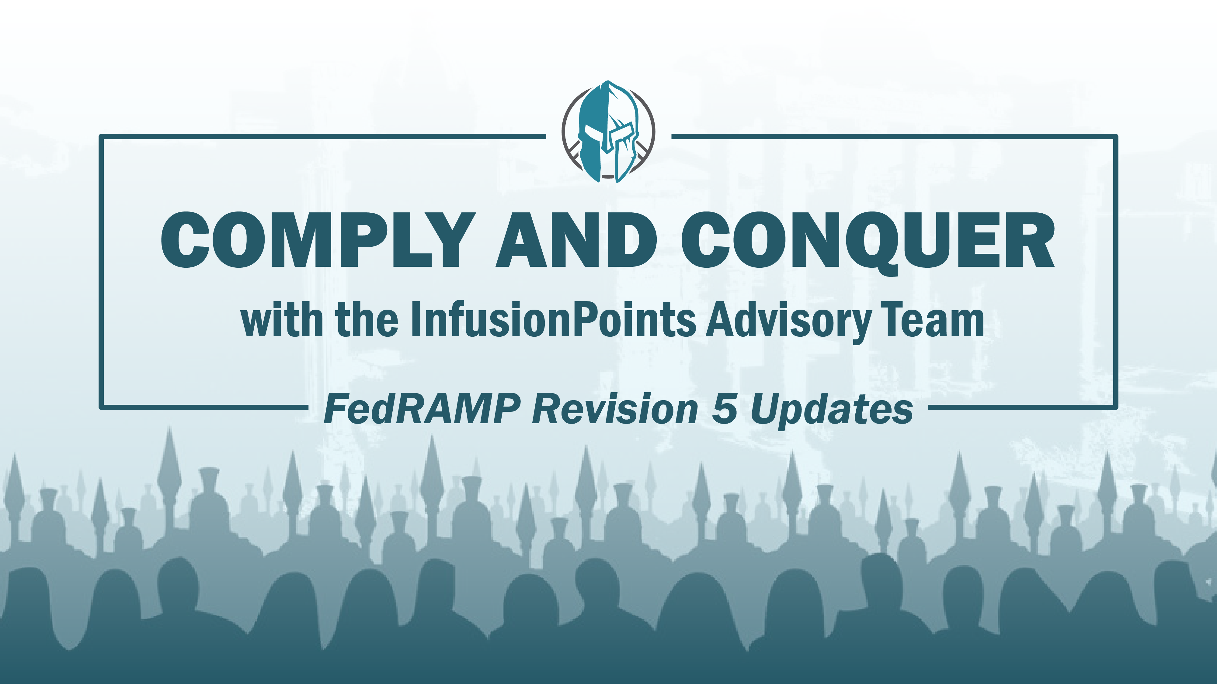 Comply & Conquer - FedRAMP Revision 5 Updates | InfusionPoints